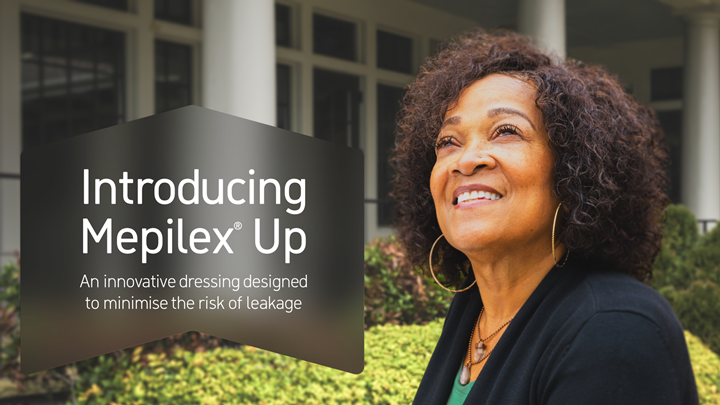 Introducing Mepilex® Up. An innovative dressing designed to minimise the risk of leakage.